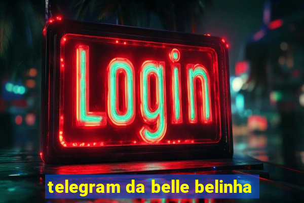 telegram da belle belinha